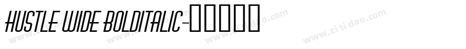 Hustle Wide BoldItalic字体转换